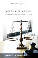 Due Process of Law and the Divine Right of Dissent 1614551138 Book Cover