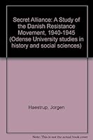Secret Alliance: A Study of the Danish Resistance Movement, 1940-1945 0814734316 Book Cover