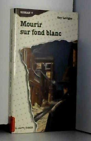 Mourir sur fond blanc RP 30 [Mass Market Paperback] Lavigne,Guy