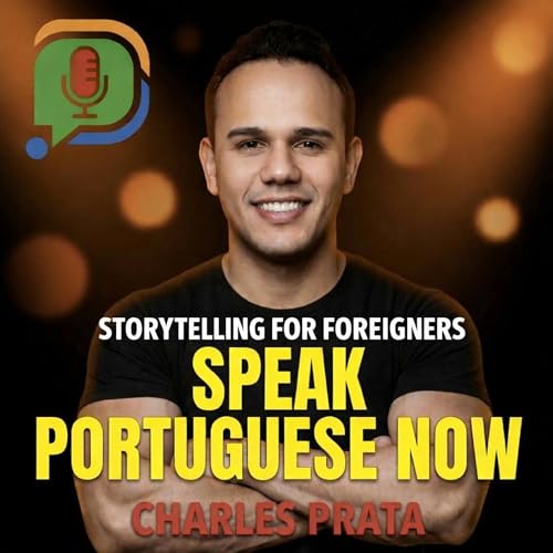 Speak Portuguese Now: Learn Portuguese through Storytelling for Foreigners cover art