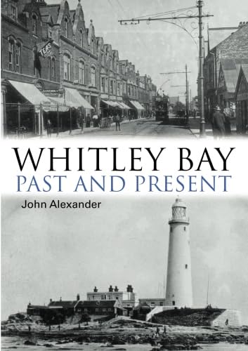 Whitley Bay - Past and Present