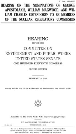 Hearing on the nominations of George Apostolakis, William Magwood, and William Charles Ostendorff to be members of the Nuclear Regulatory Commission