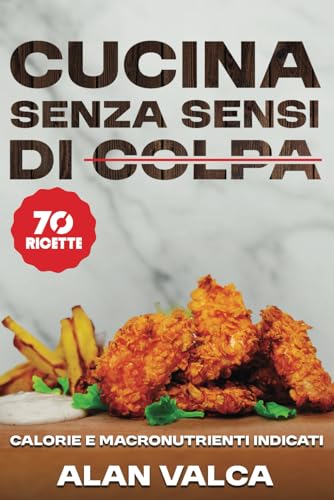 Cucina Senza Sensi di Colpa: Ricette Fit