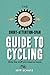 The Short-Attention-Span Guide to Cycling (English Edition)