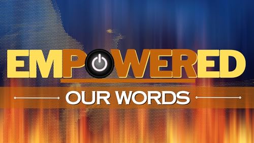 Empowered || Part 2: Our Words