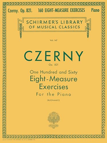 Czerny: 160 Eight - Measure Exercises Op 821 - Schirmer Library of Classics Volume 147 | Advanced Piano Technique Studies and Method | Structured Finger Control Scales and Practice Exercises
