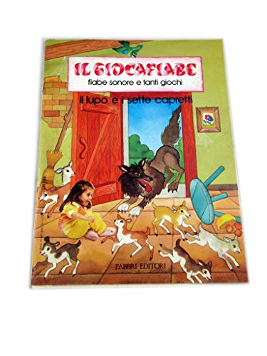  IL GIOCA FIABE - FIABE SONORE E TANTI GIOCHI - IL LUPO E I SETTE CAPRETTI - FABBRI EDITORE 1984 - ILLUSTRAZIONI PINARDI