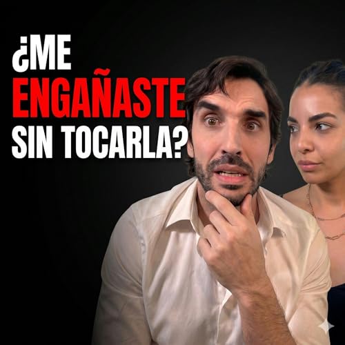 &iquest;Me enga&ntilde;aste SIN TOCARLA? Microinfidelidades, l&iacute;mites y lo que pas&oacute; despu&eacute;s de la confrontaci&oacute;n EN VIVO