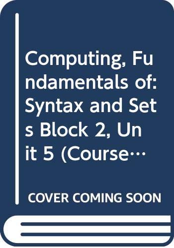Computing, Fundamentals of: Syntax and Sets Block 2, Unit 5 (Course ...