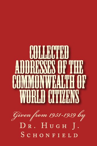 Collected Addresses Of The Commonwealth Of World Citizens The Mondcivitan Writings Kindle Edition By Schonfield Hugh Engelking Stephen Politics Social Sciences Kindle Ebooks Amazon Com
