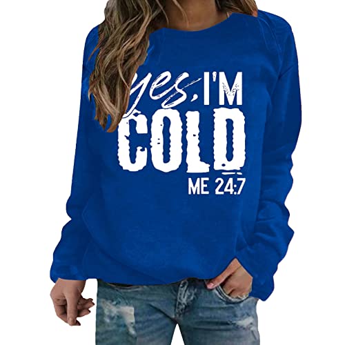 Yes I Am Cold Me 24: 7 Femmes Hiver Chaud Impression Manches Longues Col Rond Sweatershirt Top Ma Commande en Cours De Livraison Cover