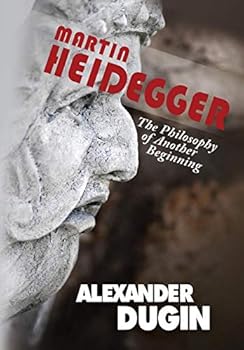Martin Heidegger: The Philosophy of Another Beginning