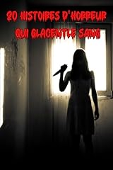 20 Histoires d'horreur qui glacent le sang: Un voyage terrifiant à travers 20 histoires d'horreur captivantes, Préparez-vous à vivre des frissons ... récits macabres pour les amateurs d'horreur