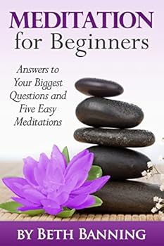 Paperback Meditation for Beginners: Answers to Your Biggest Questions and Five Easy Meditations Book