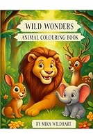 Wild Wonders: Animal colouring book B0F5NWR1FV Book Cover