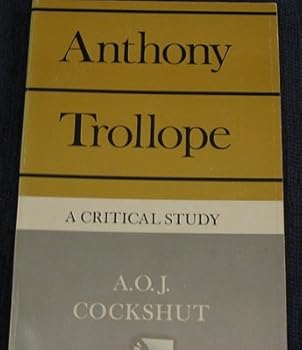 Anthony Trollope: A Critical Study