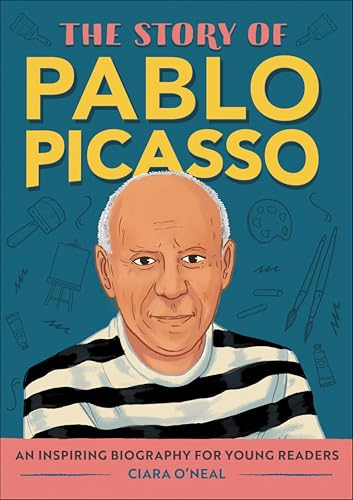 The Story of Pablo Picasso: An Inspiring Biography for Young Readers