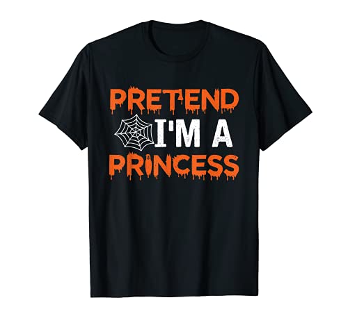 Pretend I'm a Princess Funny Matching Family Halloween T-Shirt