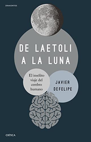 De Laetoli a la Luna: El insólito viaje del cerebro humano