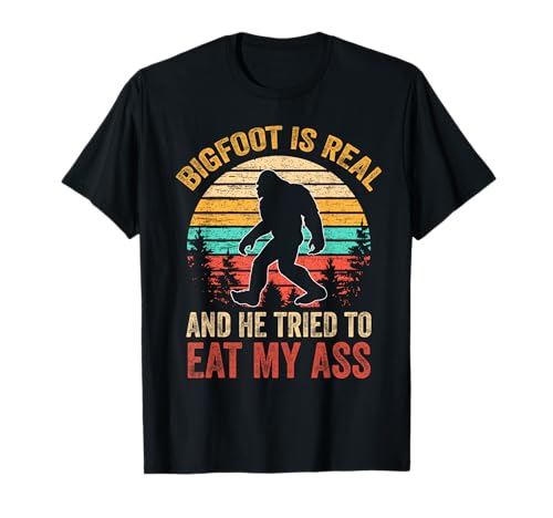 Bigfoot is Real and He Tried to Eat My Ass Funny Sasquatch T-Shirt Small