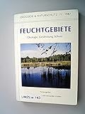  Feuchtgebiete. Ökologie, Gefährdung, Schutz