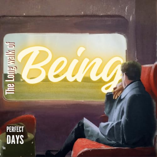 The Long Walk of Being