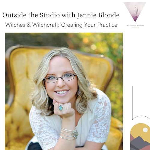 Witches and Witchcraft: Creating Your Practice with Jennie Blonde