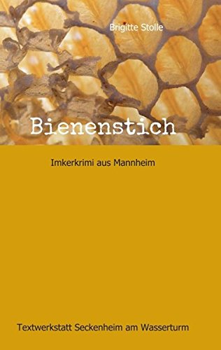 Bienenstich: Imkerkrimi aus Mannheim