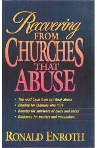 Recovering from Churches That Abuse