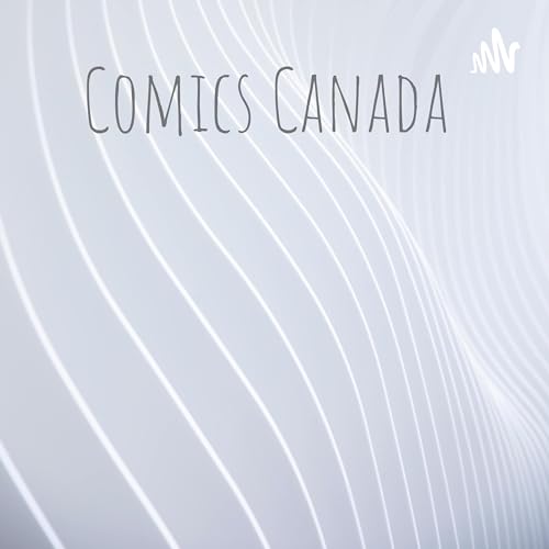 Creator Corner: Welcome to Comics Canada! Podcast Por  arte de portada
