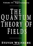 The Quantum Theory of Fields: Volume 3, Supersymmetry by Steven Weinberg (2000-02-13) - Steven Weinberg