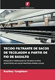 sacos filtrantes salher  TECIDO FILTRANTE DE SACOS DE TECELAGEM A PARTIR DE FIO DE BASALTO: PROJEÇÃO E FABRICAÇÃO DE TECIDOS FILTROS RESISTENTES AO CALOR MATÉRIAS-PRIMAS LOCAIS