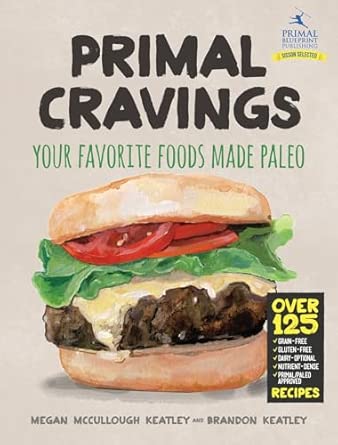 Primal Cravings: Your favorite foods made Paleo New Edition book cover