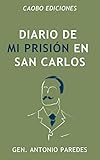 Diario de mi prisión en San Carlos (Spanish Edition)