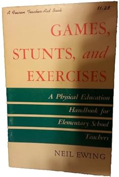 Paperback Games, stunts, and exercises: A physical education handbook for elementary school teachers (Fearon teacher-aid book) Book