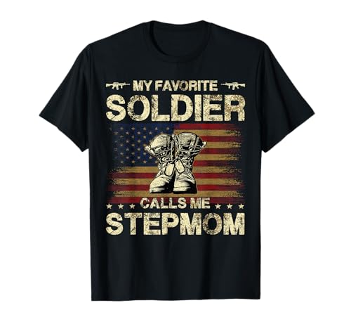 My Favorite Soldier Calls Me Stepmom | Proud Army Stepmom T-Shirt