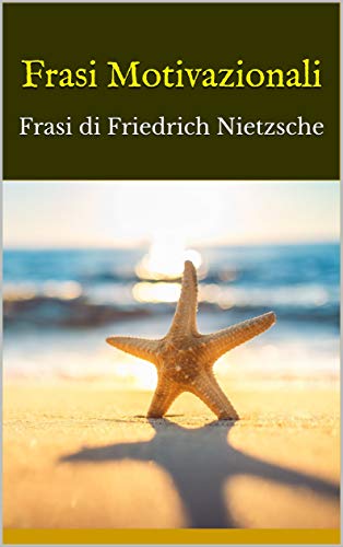 Amazon Com Frasi Motivazionali Frasi Di Friedrich Nietzsche Italian Edition Ebook Bruce Kindle Store