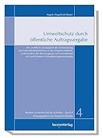 Umweltschutz Durch Offentliche Auftragsvergabe: Die Rechtliche Zulassigkeit Der Einbeziehung Von Umweltschutzkriterien in Das Vergabeverfahren, Insbes 3936232237 Book Cover