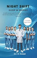Night Shift Sleep & Energy: A shift-worker plan for better sleep, meal timing, 10-minute walks, and a weekly map for nights and rotations (Health Shift Guides) B0G3B4127P Book Cover