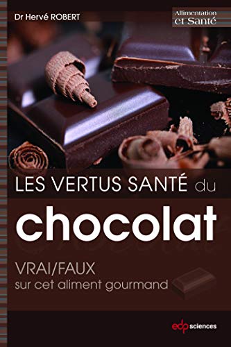 Les Vertus Sant Du Chocolat VRAI FAUX Sur Cet Aliment Gourmand 