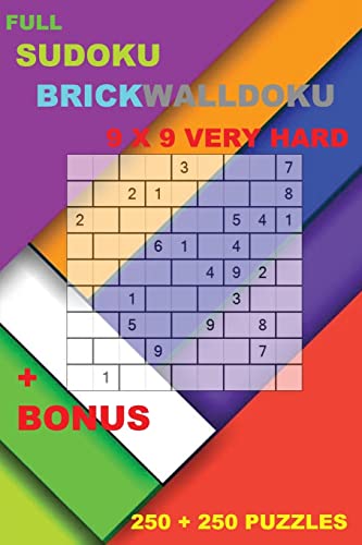 Full sudoku - BrickWallDoku 9 x 9 Very hard + BONUS: 250 logical puzzles = 250 EASY + prize 250 classic Killer Sudoku + Large Print + Solutions + Examples (PITSTOP Puzzle Bonus)