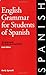 English Grammar for Students of Spanish, Sixth edition (O&H Study Guides) (English and Spanish Edition)