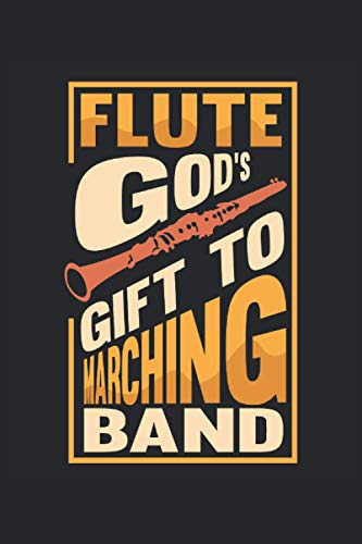 Cahier de flûte Le cadeau de Dieu à la fanfare: Cahier pour flûtistes, musiciens et groupes / agenda / journal pour notes et planning / planificateurs et rappels