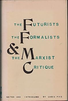 Futurists, the Formalists and the Marxist Critique