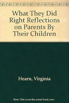 Paperback What They Did Right: Reflections on Parents by Their Children Book