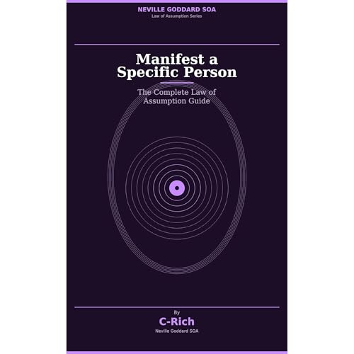 Manifest a Specific Person Audiobook By Neville Goddard Son of Abdullah, C Rich cover art