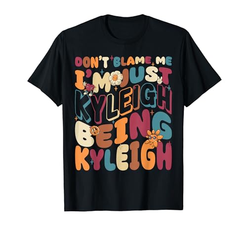Don't Blame Me I'm Just Kyleigh Being Kyleigh Groovy Retro T�V���c