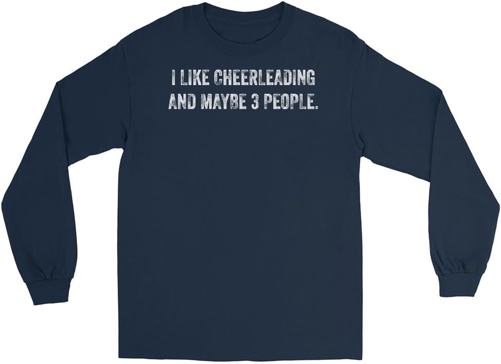 Cheerleading Long Sleeve Shirt, I Like Cheerleading and Maybe 3 People #25D88