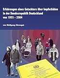  Erfahrungen eines Gutachters über Impfschäden in der Bundesrepublik Deutschland von 1955 - 2004