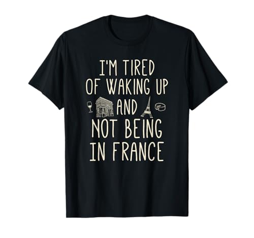 I’m Tired of Waking Up and Not Being In France